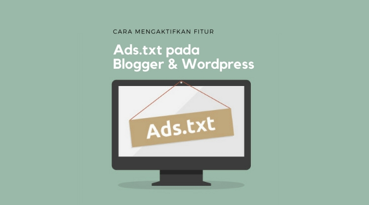 Cara Mengaktifkan Ads.txt pada Blogspot & WordPress