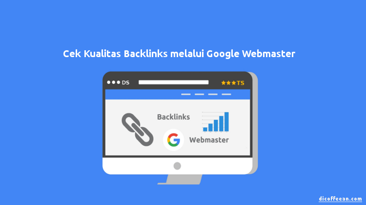 Cara Cek Backlink melalui Google Webmasters + (Domain Score)