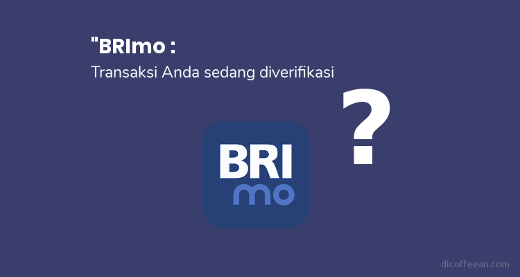 BRImo Case Transaksi Anda Sedang Diproses
