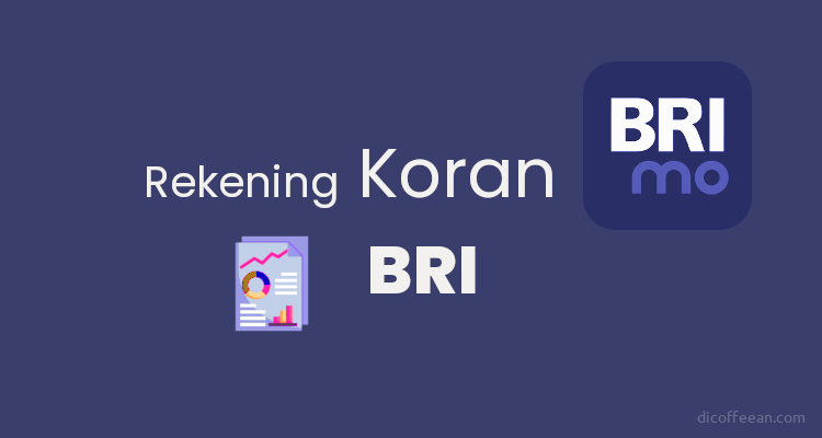 Cara Cetak Rekening Koran BRI melalui BRImo