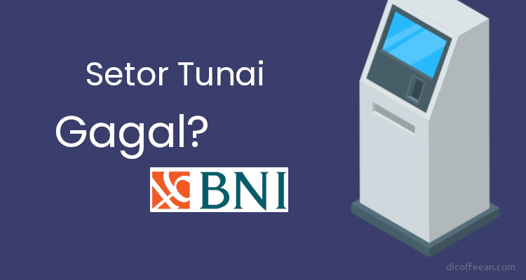 Solusi Setor Tunai BNI Gagal Uang Tidak Masuk